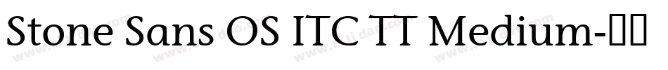 Stone Sans OS ITC TT Medium字体转换